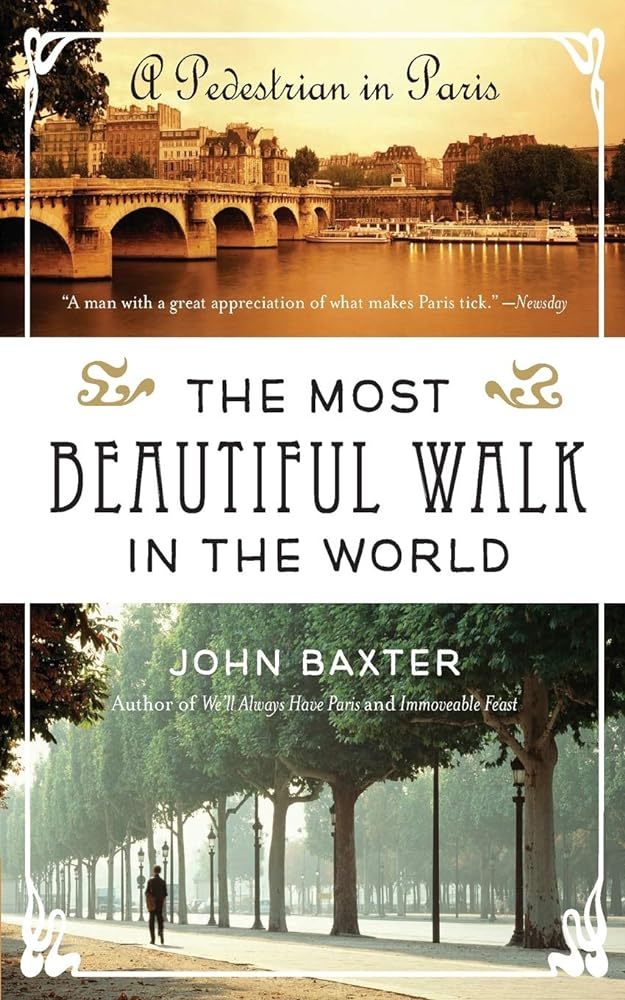 The Most Beautiful Walk in the World A Pedestrian in Paris cover image