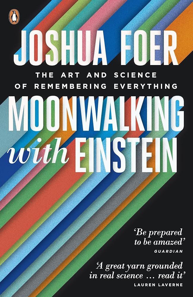 Moonwalking with Einstein The Art and Science of Remembering Everything cover image