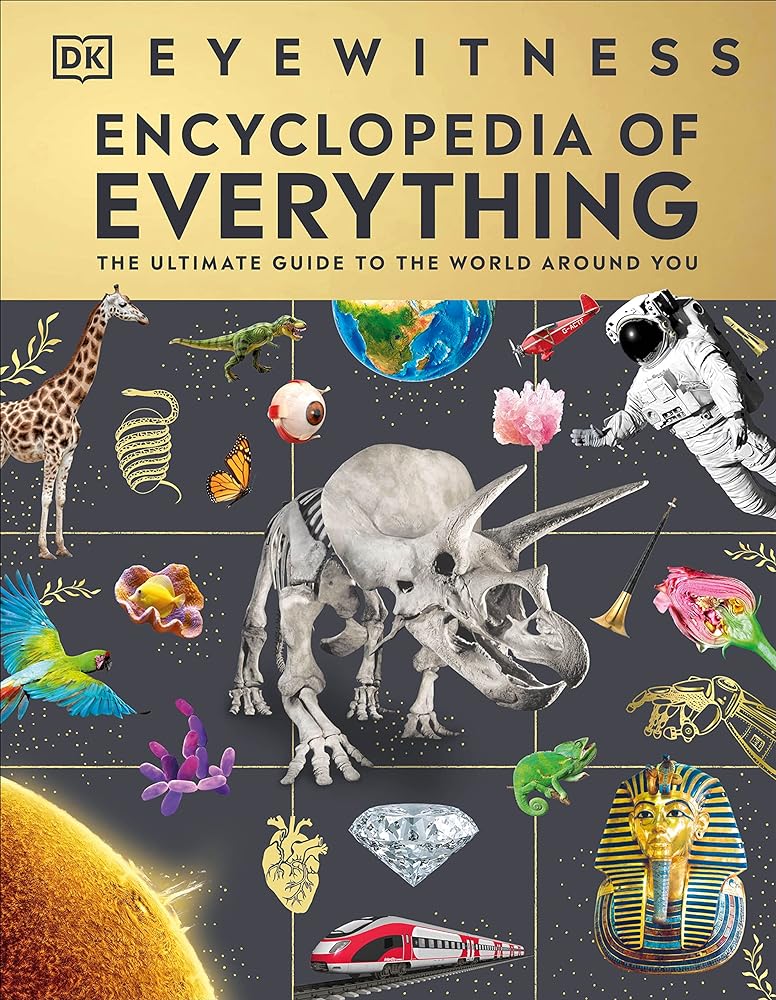 Eyewitness Encyclopedia of Everything: The Ultimate Guide to the World Around You cover image