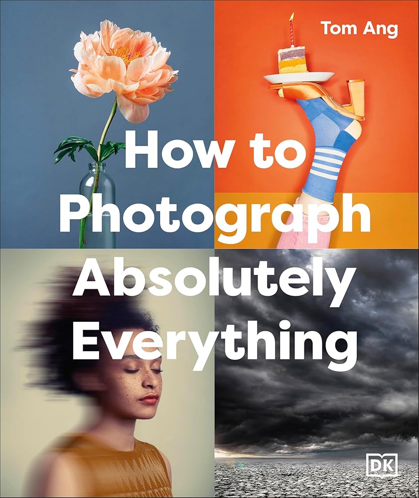 How to Photograph Absolutely Everything cover image