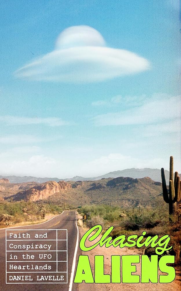 Chasing Aliens: Faith and Conspiracy in the UFO Heartlands cover image