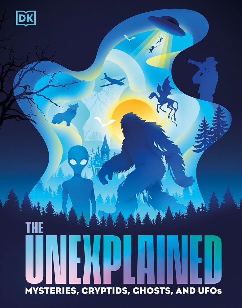 The Unexplained: Mysteries, Cryptids, Ghosts, and UFOs cover image