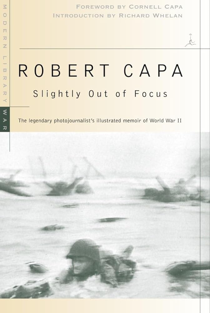 Slightly Out of Focus: The Legendary Photojournalist's Illustrated Memoir of World War II (Modern Library War) cover image