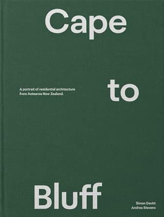Cape to Bluff Vol.2: A portrait of residential architecture from Aotearoa New Zealand cover image