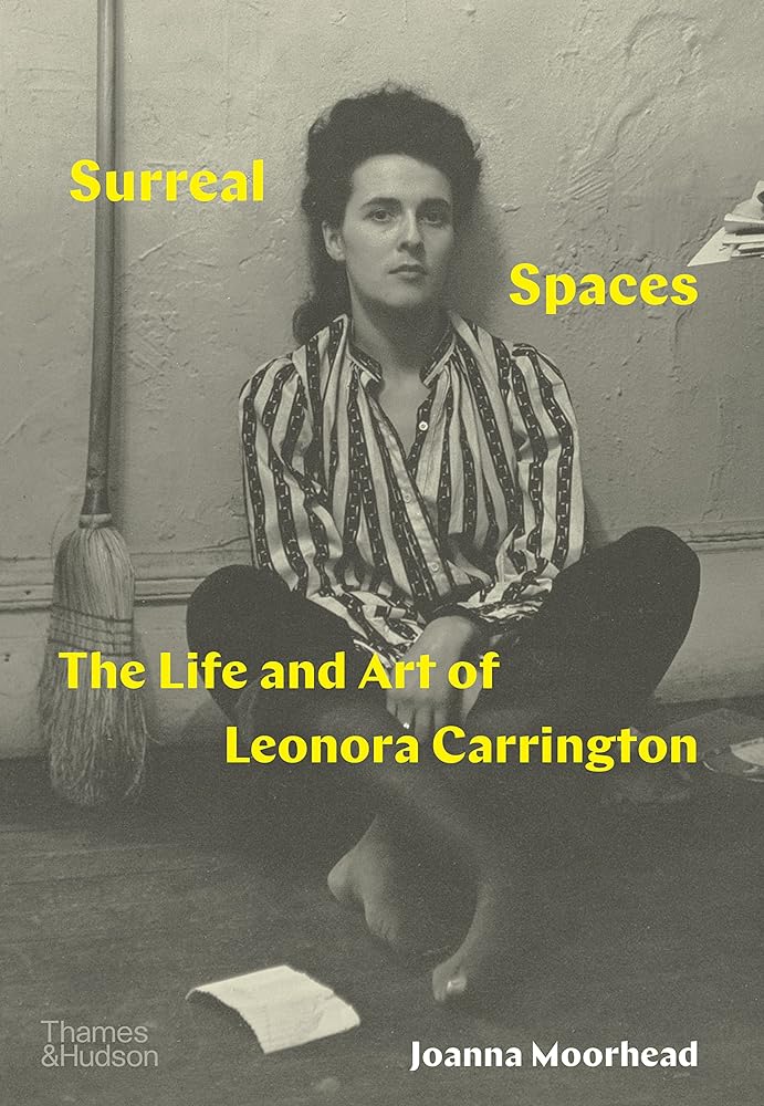 Surreal Spaces The Life and Art of Leonora Carrington cover image