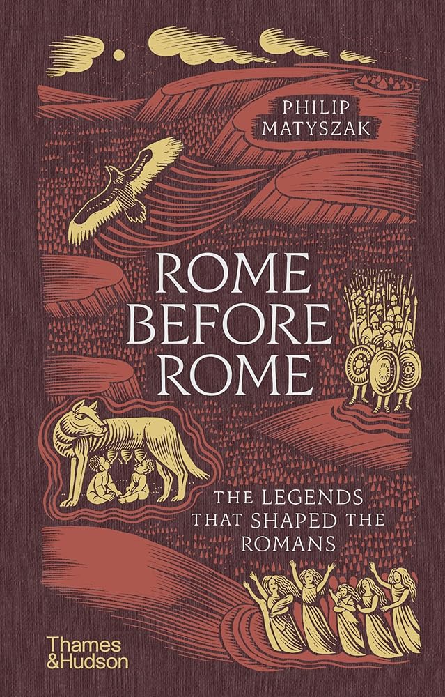 Rome Before Rome: The Legends That Shaped the Romans cover image