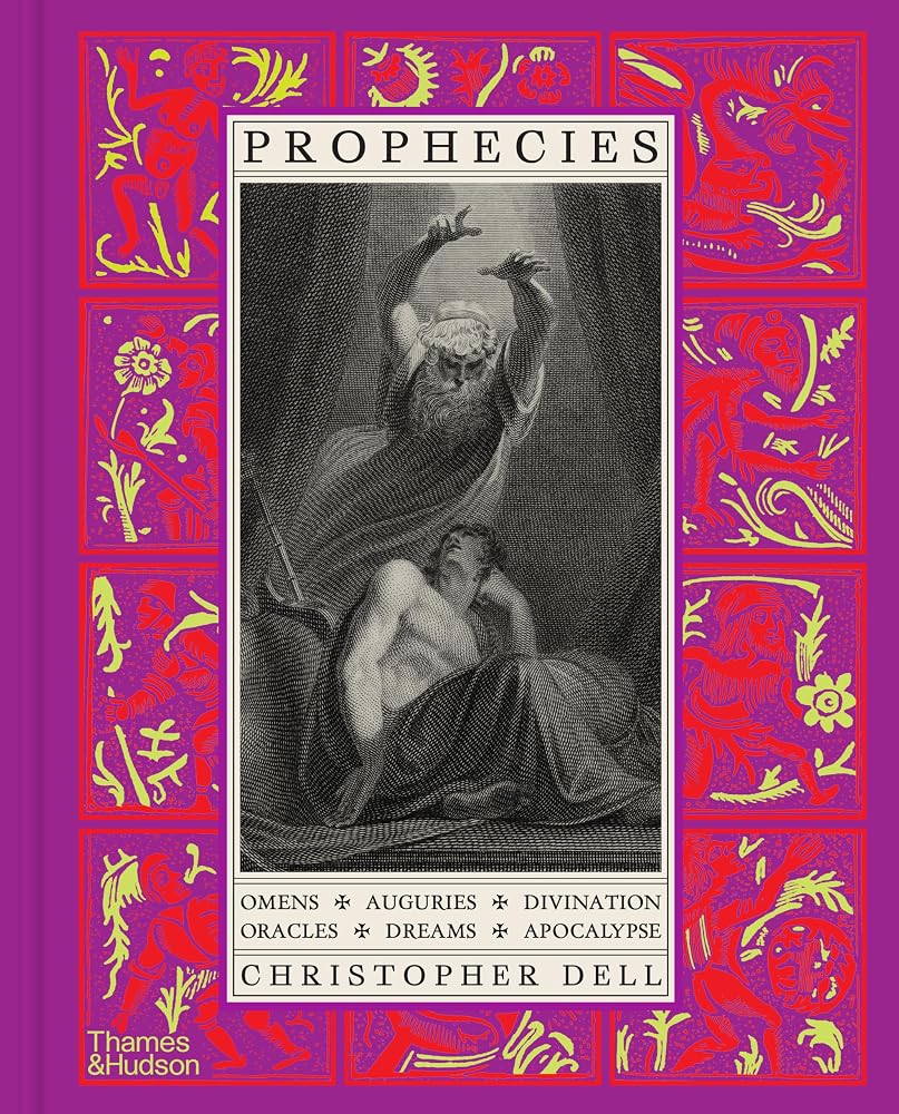 Prophecies: Omens, Auguries, Divination, Oracles, Dreams, Apocalypse cover image