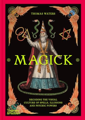 Magick: Decoding the Visual Culture of Spells, Illusions and Psychic Powers cover image