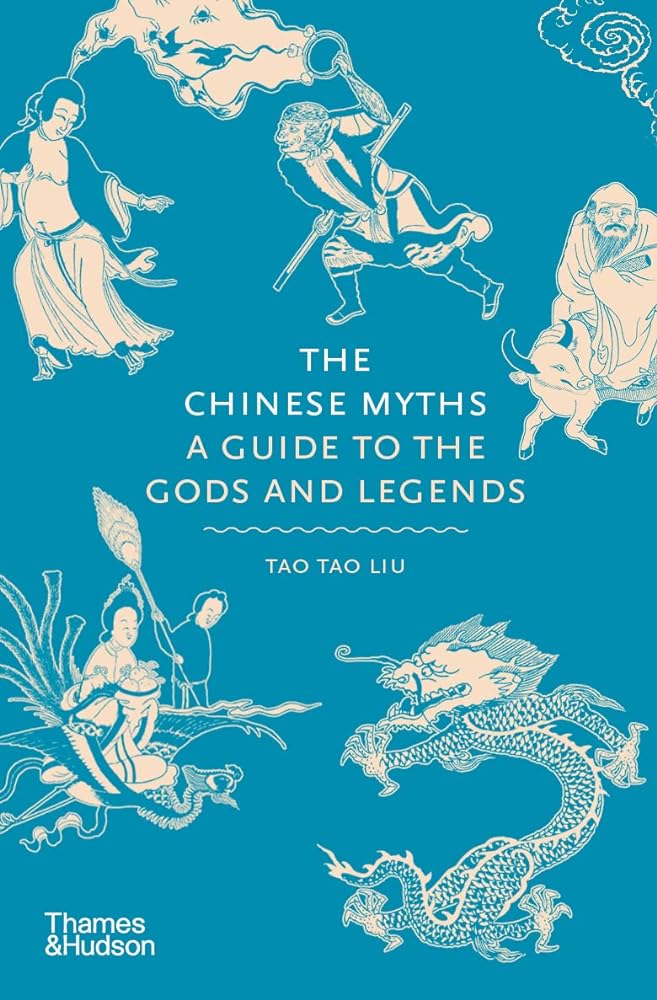 The Chinese Myths: A Guide to the Gods and Legends cover image