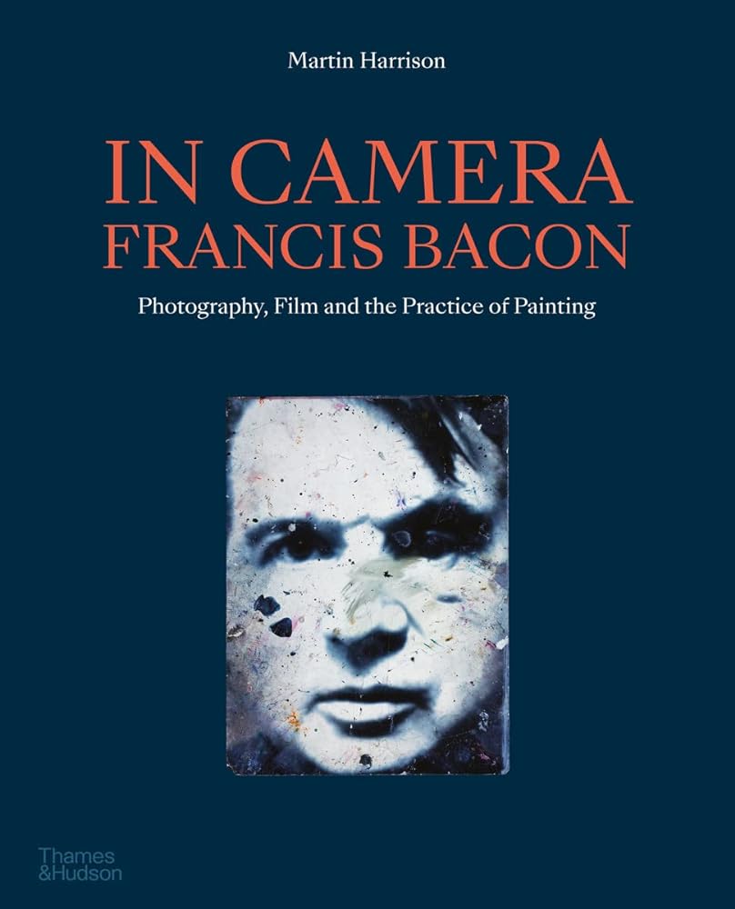In Camera - Francis Bacon Photography, Film and cover image