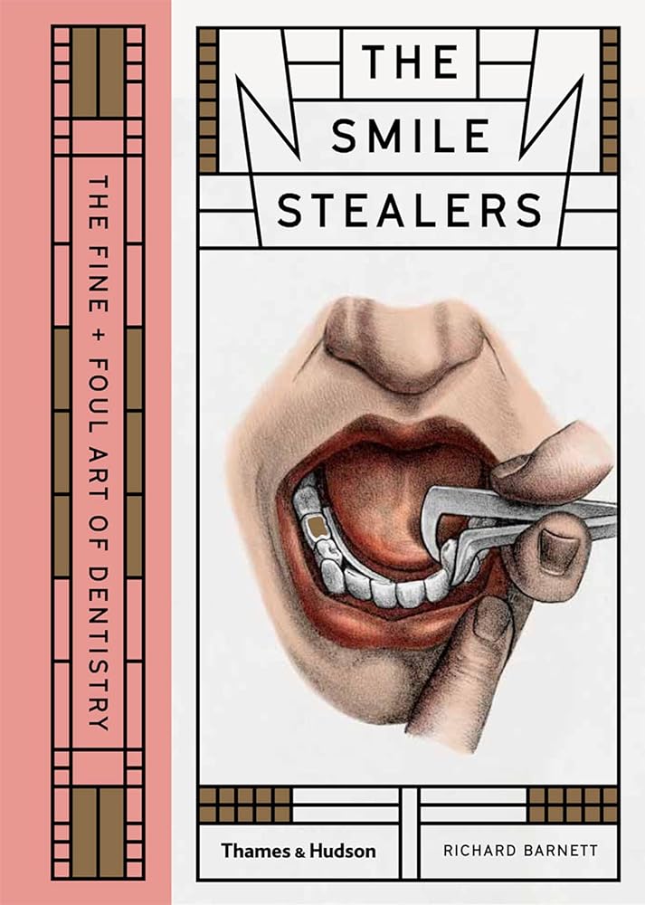 The Smile Stealers: The Fine and Foul Art of Dentistry cover image