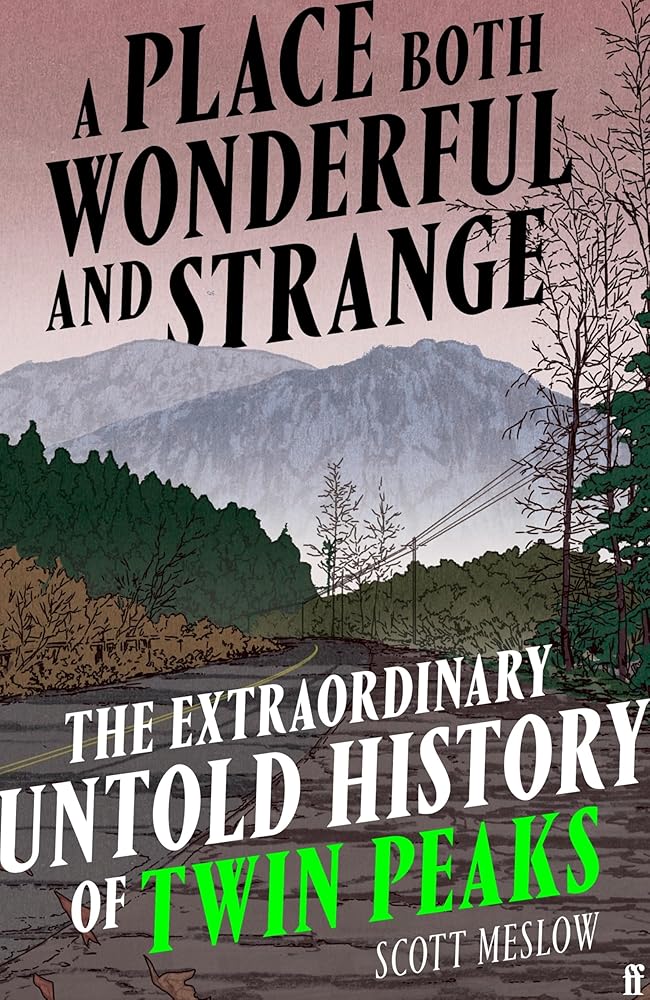 A Place Both Wonderful and Strange: The Extraordinary Untold History of Twin Peaks cover image