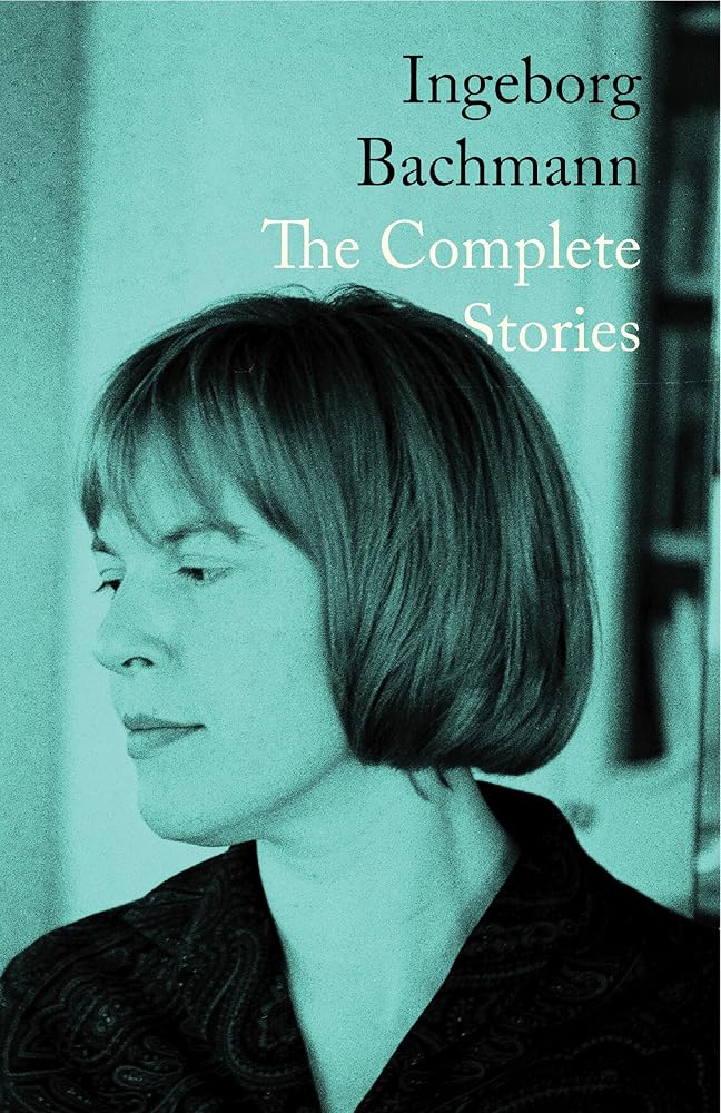 Ingeborg Bachmann: The Complete Stories cover image