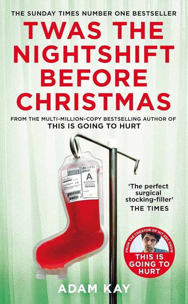 Twas The Nightshift Before Christmas: Festive Diaries from the Creator of This Is Going to Hurt cover image