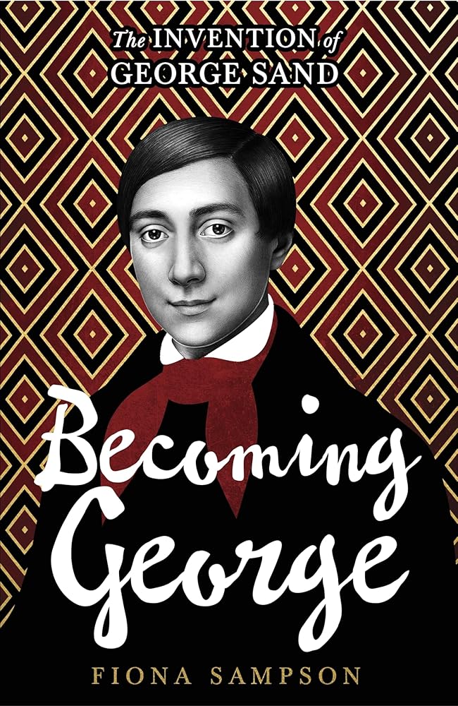 Becoming George: The Invention of George Sand cover image