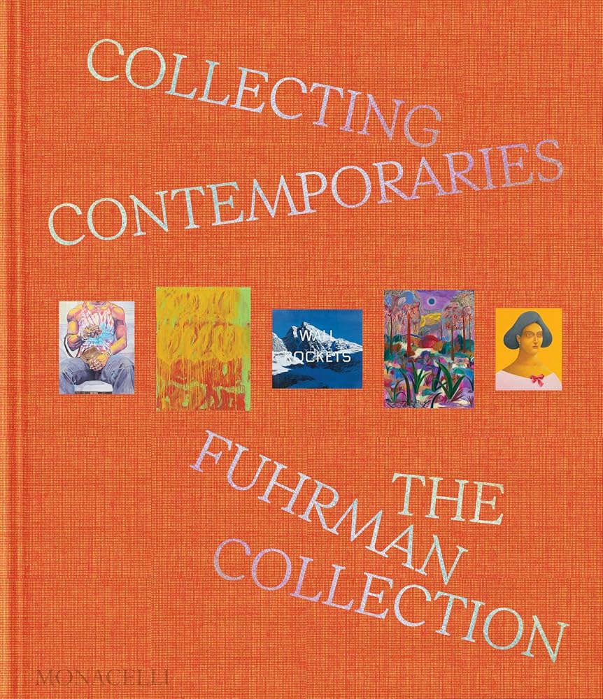 Collecting Contemporaries: The Fuhrman Collection cover image