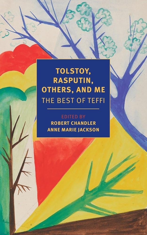 Tolstoy, Rasputin, Others, and Me The Best of Teffi cover image