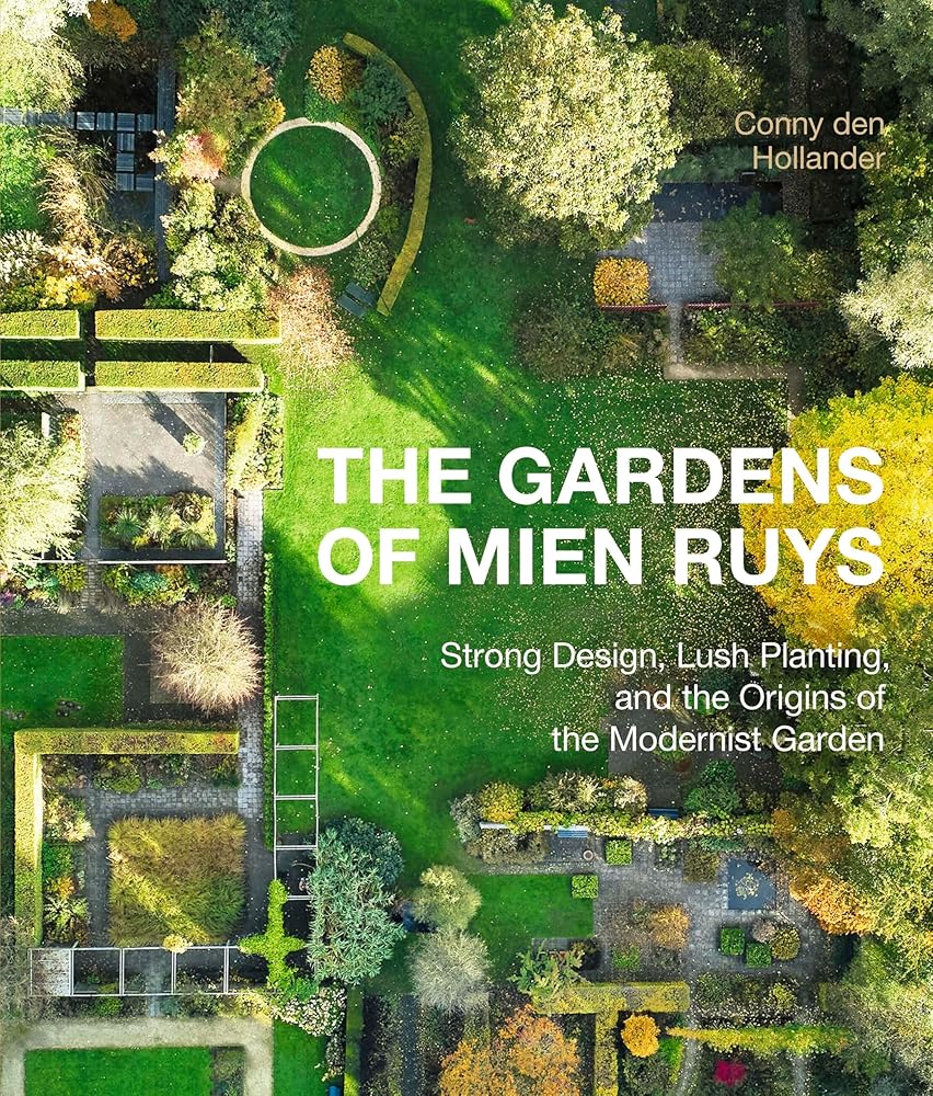 The Gardens of Mien Ruys: Strong Design, Lush Planting, and the Origins of the Modernist Garden cover image