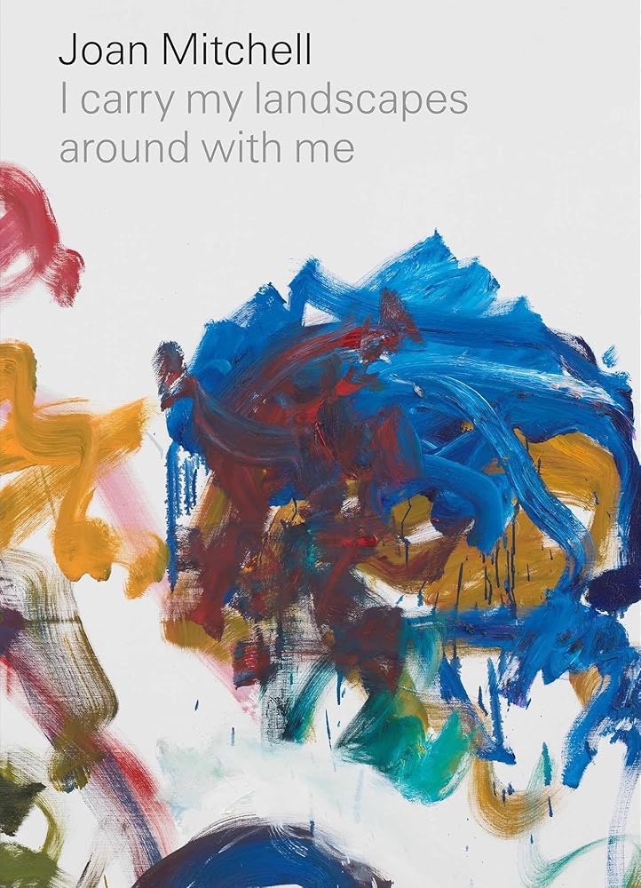Joan Mitchell: I carry my landscapes around with me cover image