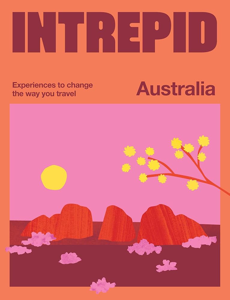 Intrepid Australia: Experiences to Change the Way You Travel cover image