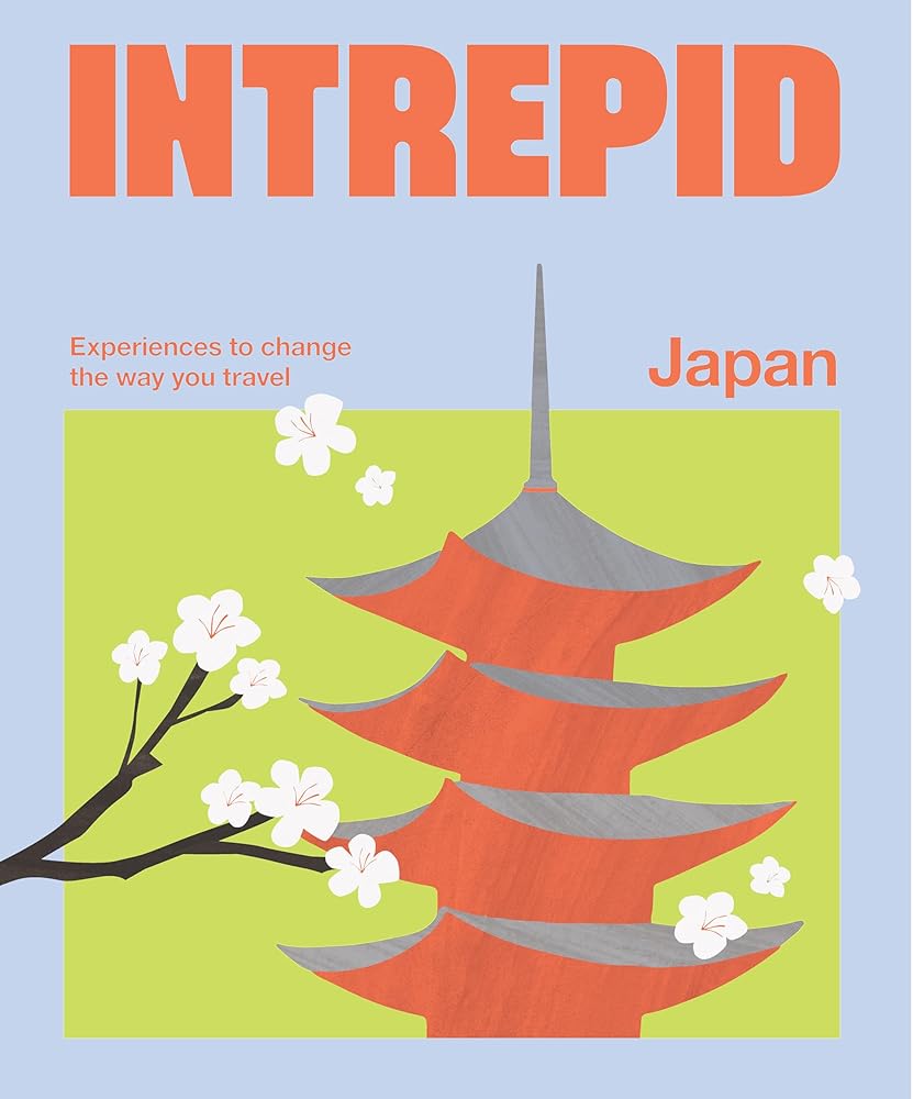 Intrepid Japan: Experiences to Change the Way You Travel cover image