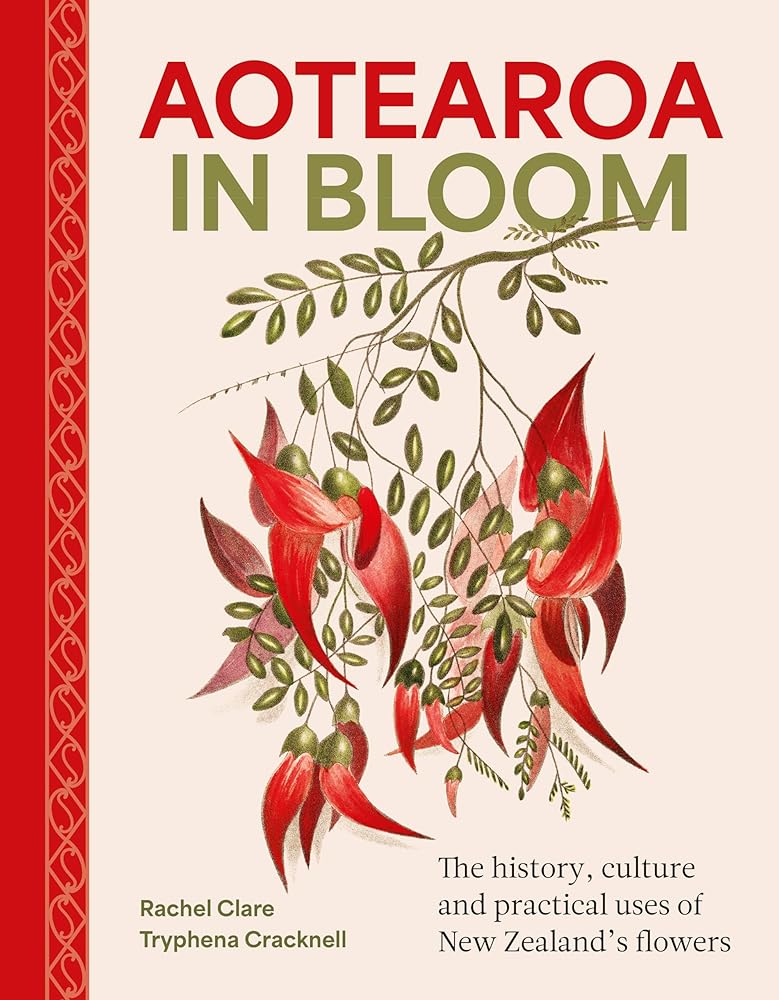 Aotearoa in Bloom: A history, culture and practical uses of New Zealand's flowers cover image