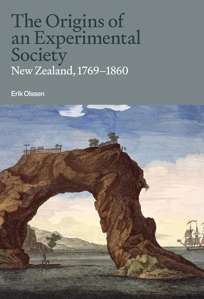 The Origins of an Experimental Society: New Zealand, 1769–1860 cover image