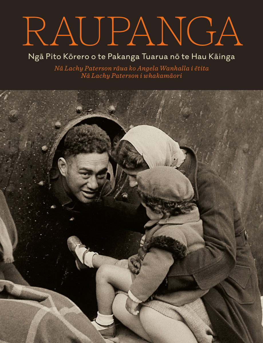 Raupanga: Ngā Pito Kōrero o te Pakanga Tuarua nō te Hau Kāinga cover image