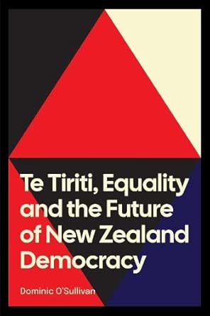 Te Tiriti, Equality and the Future of New Zealand Democracy cover image