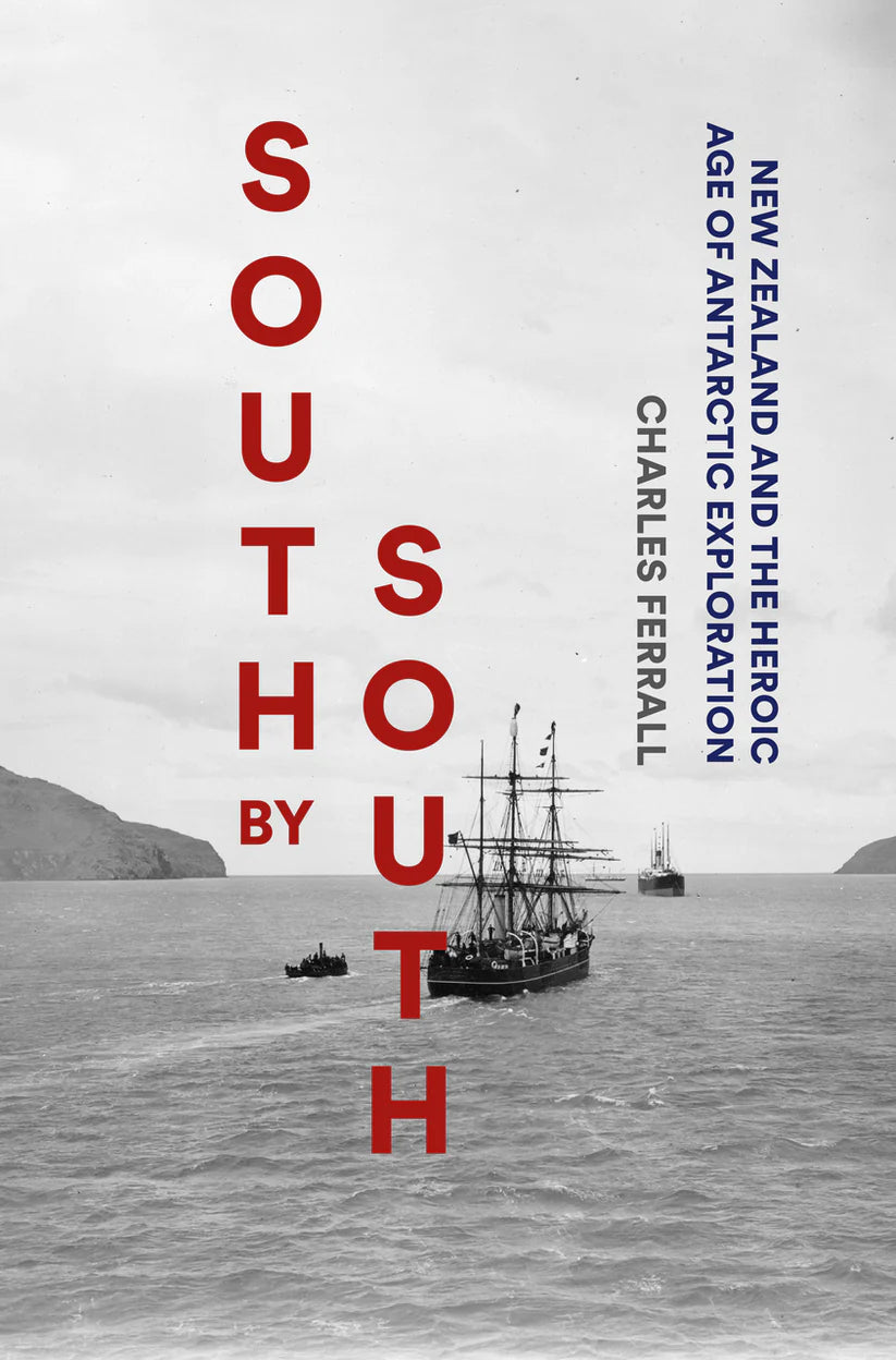 South by South: New Zealand and the Heroic Age of Antarctic Exploration cover image