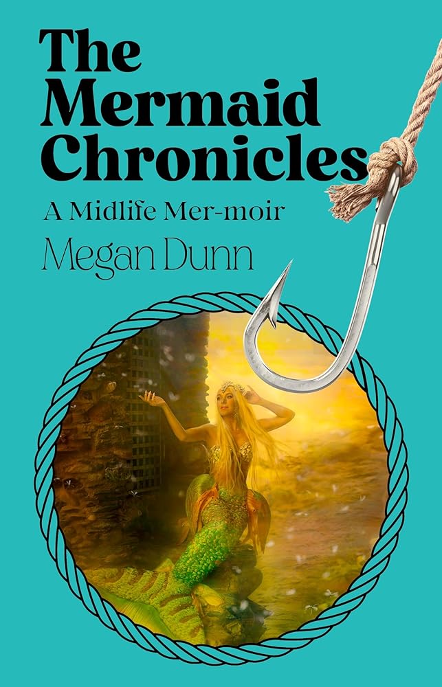 The Mermaid Chronicles: A midlife mer-moir cover image