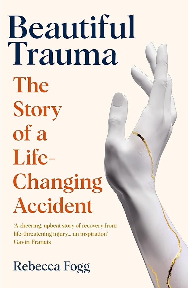 Beautiful Trauma: The Story of a Life-Changing Accident cover image