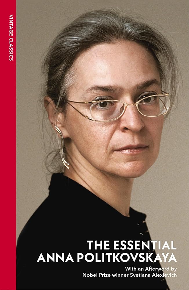 The Essential Anna Politkovskaya: Investigative Journalism from Putin’s Fiercest Critic cover image
