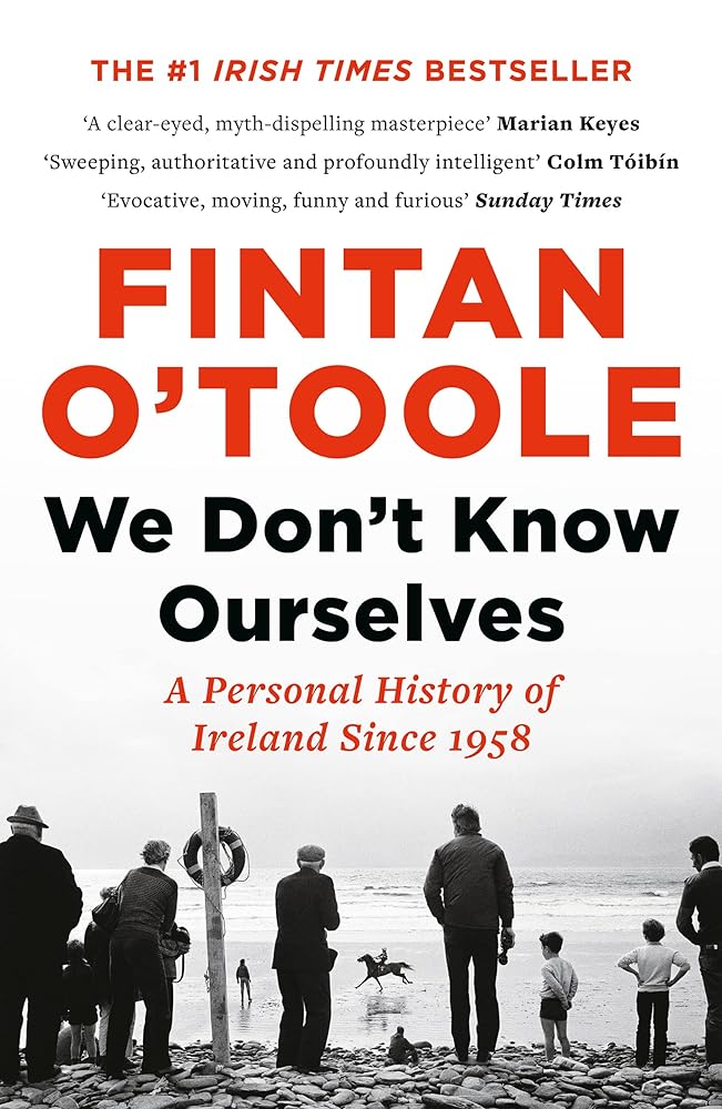 We Don't Know Ourselves A Personal History of Ireland Since 1958 cover image