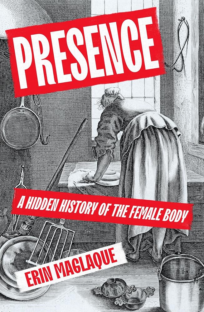 Presence: A Hidden History of the Female Body cover image