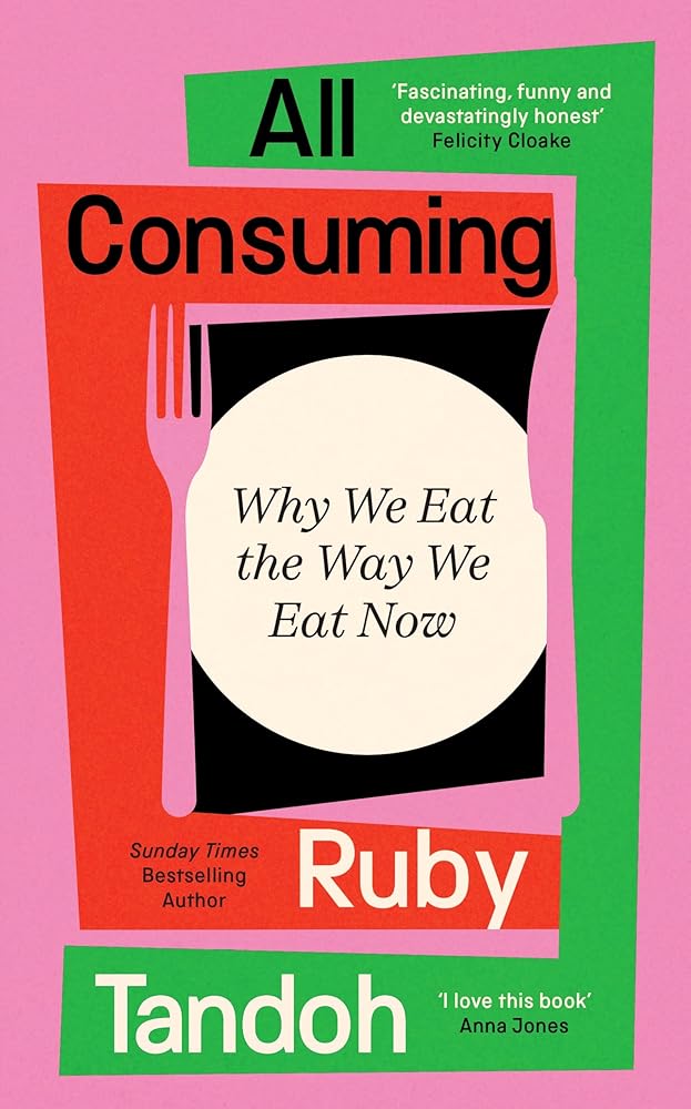 All Consuming: Why We Eat The Way We Eat Now cover image