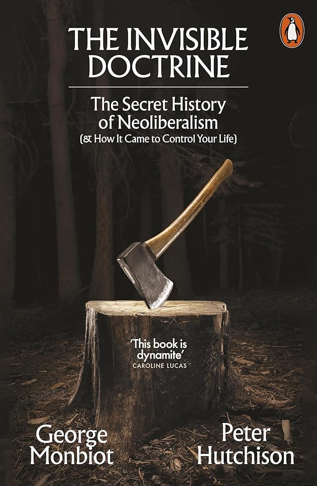 The Invisible Doctrine: The Secret History of Neoliberalism cover image