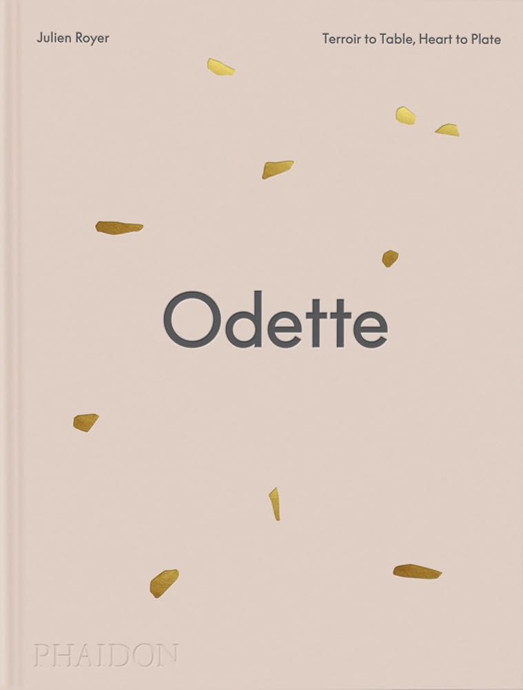 Odette: Terroir to Table, Heart to Plate [A Cookbook] cover image