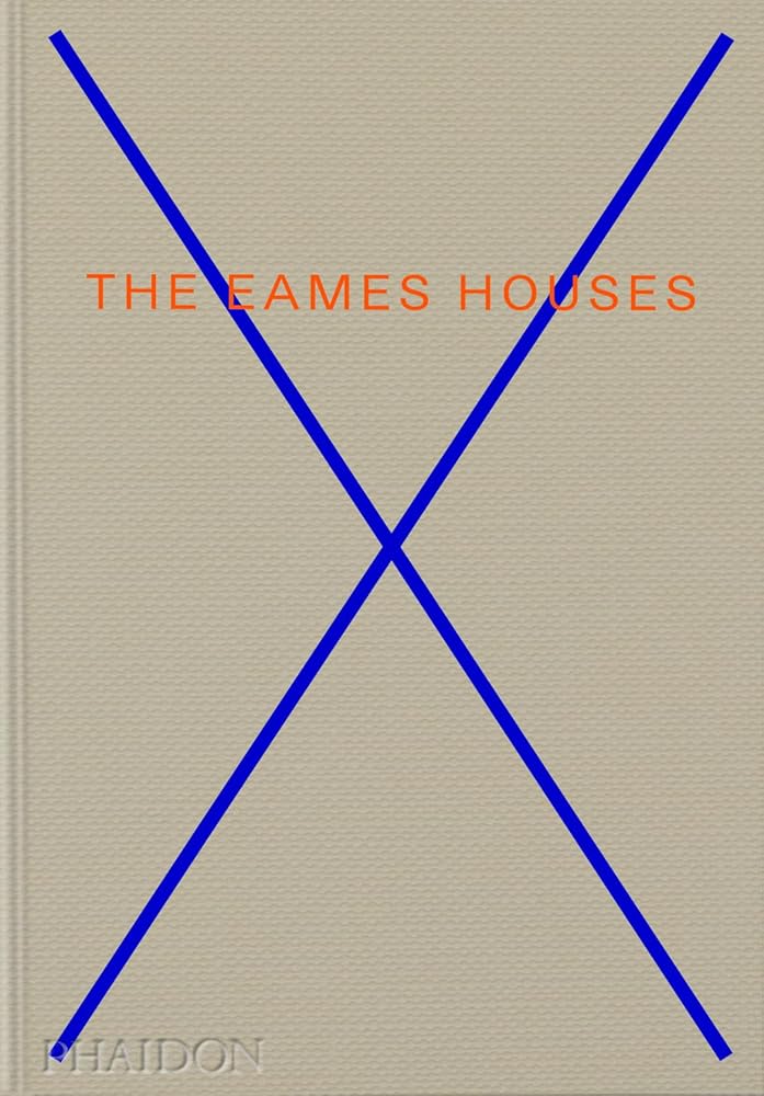 The Eames Houses: Charles and Ray Eames Residential Architecture cover image