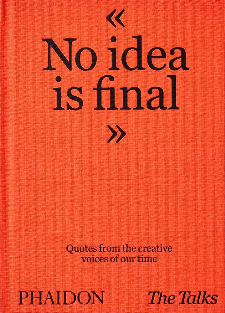No Idea Is Final: Quotes from the Creative Voices of our Time cover image