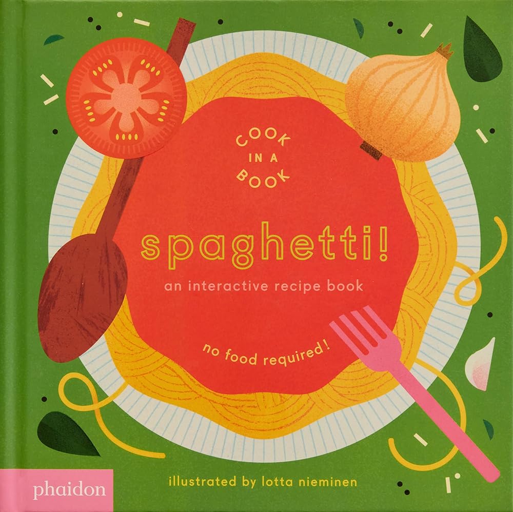 Spaghetti!: An Interactive Recipe Book (Cook In A Book) cover image