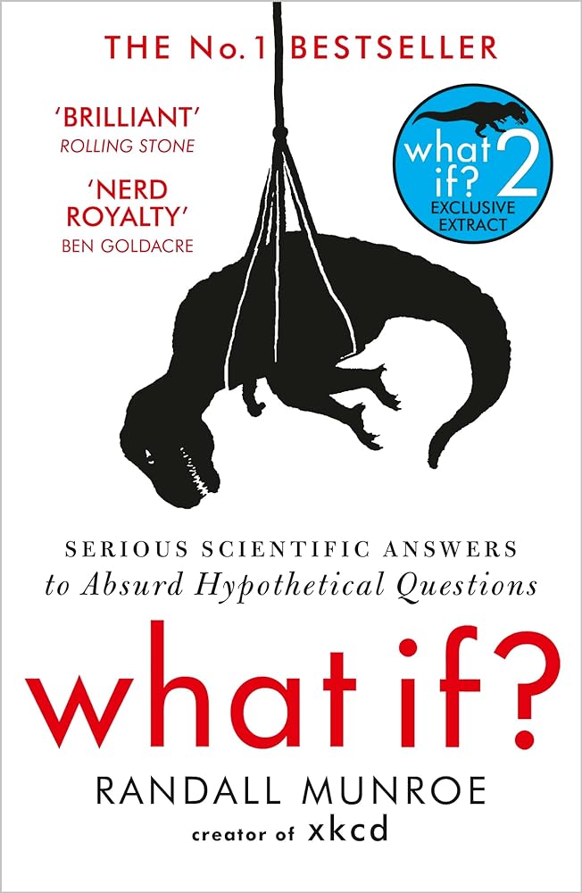 What If? Serious Scientific Answers to Absurd Hypothetical Questions cover image