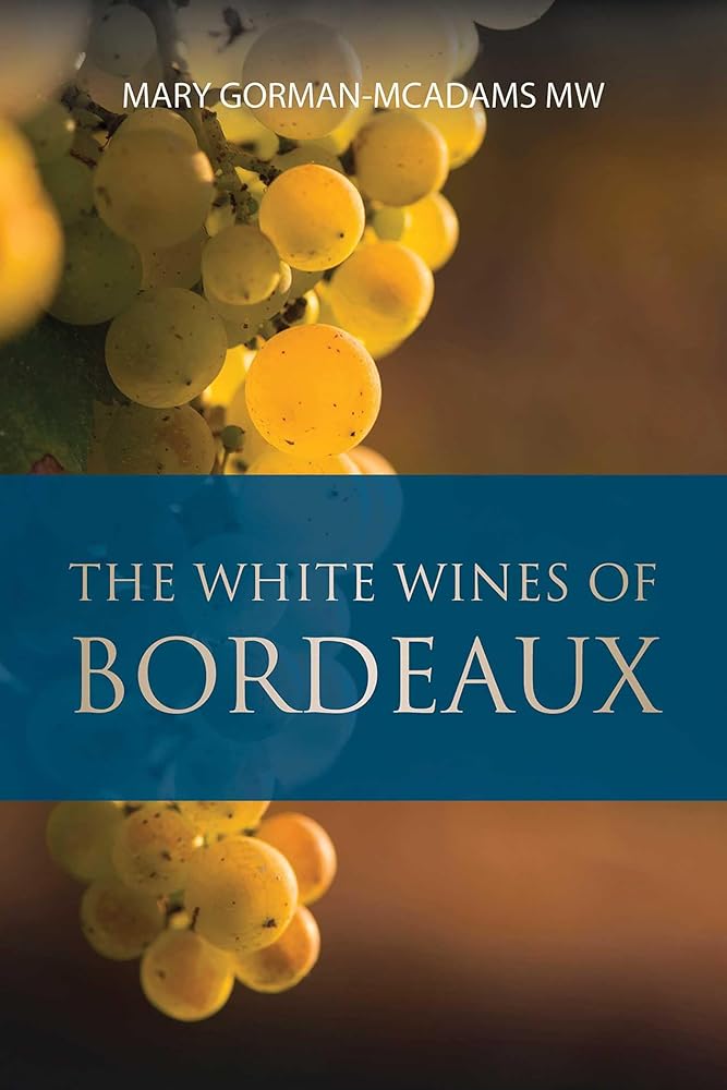 The White Wines of Bordeaux (The Classic Wine Library) cover image