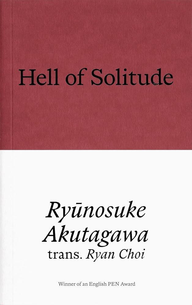 Hell of Solitude: Selected Writings of Ryunosuke Akutagawa cover image