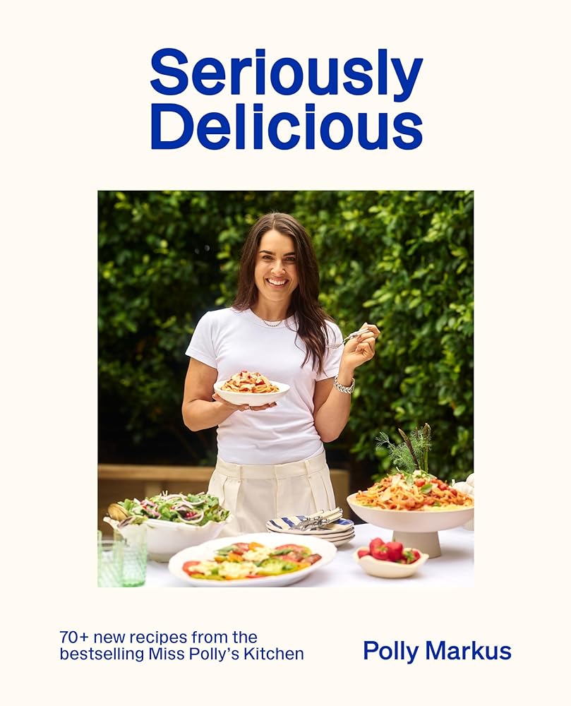 Seriously Delicious: 70+ recipes from Miss Polly's Kitchen cover image