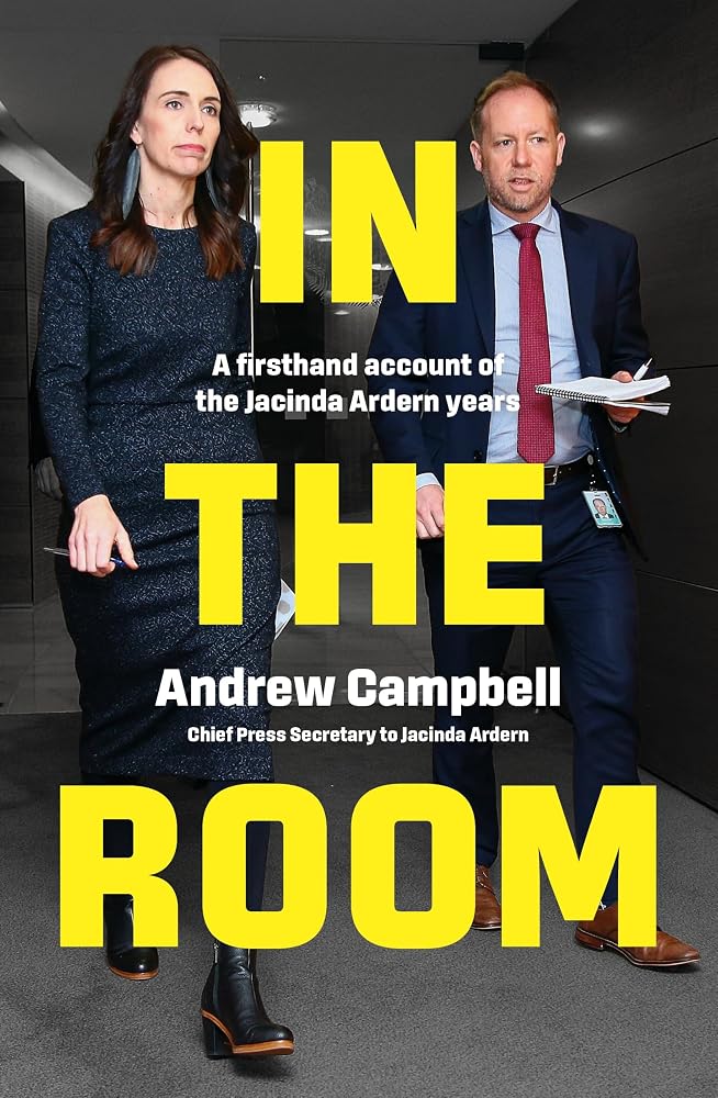 In the Room: A firsthand account of the Jacinda Ardern years cover image