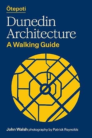 Otepoti Dunedin Architecture: A walking guide cover image