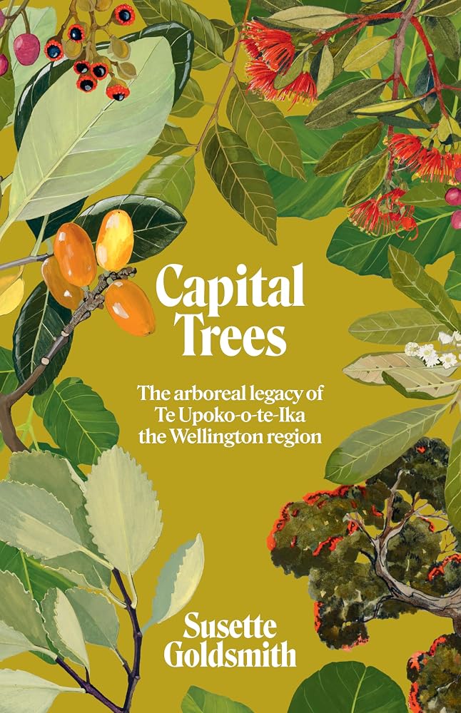 Capital Trees: The arboreal legacy of Te Upoko-o-te-Ika the Wellington region cover image
