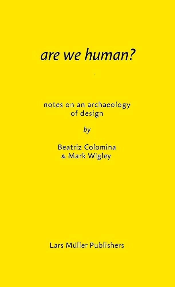 Are We Human?: Notes on an Archaeology of Design cover image