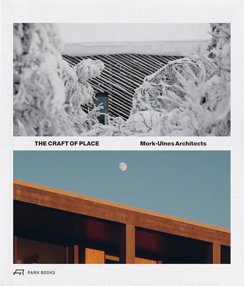 The Craft of Place: Mork-Ulnes Architects cover image
